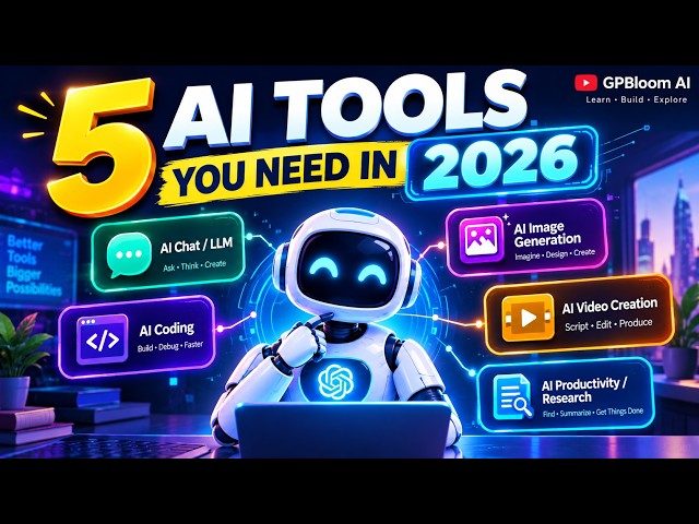 5 AI Tools You Need in 2026