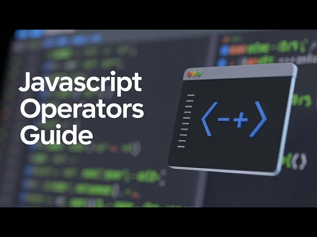 Operators in JavaScript | JavaScript Full Course for Free | Learn JavaScript | Coding for Beginners