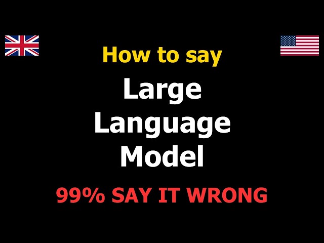 Large Language Model Pronunciation | AI Vocabulary Guide