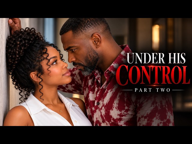 UNDER HIS CONTROL – PART TWO | Austin Finally Confesses His Love to Zara