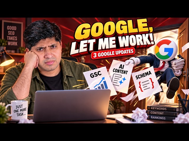 3 Google Search Updates You Need To Understand Today!