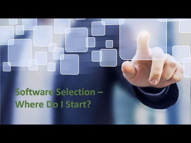 Software Selection - Where Do I Start?