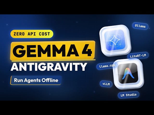 Gemma 4 + Antigravity SDK: Run AI Agents Offline With Zero API Cost