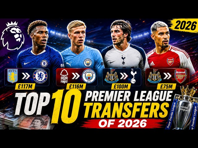 Top 10 Premier League Transfers of 2026