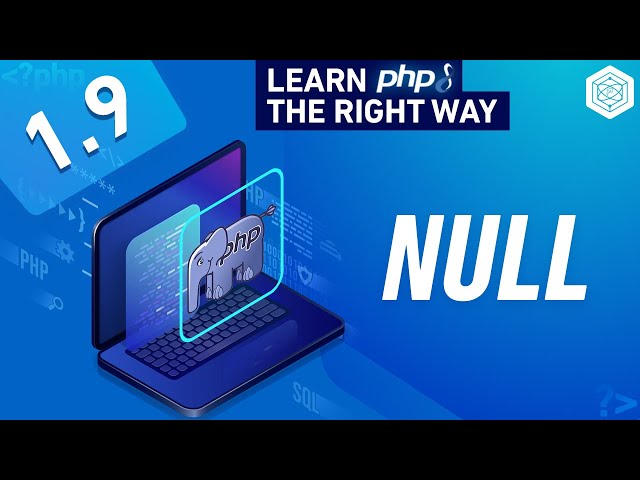 PHP Null Data Type - Full PHP 8 Tutorial