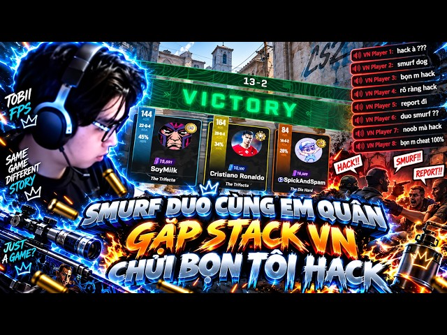 (CS2) SMURF DUO CÙNG EM QUÂN GẶP STACK VN CHỬI BỌN TÔI HACK #cs2 #csgo