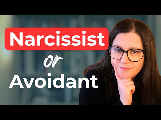 Narcissist or Just Avoidant? 3 Ways to Know