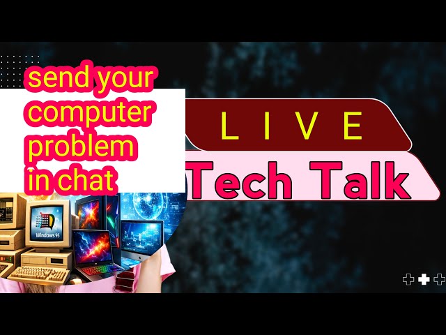 TECH PROBLEMS LIVE send your computer problems in chat