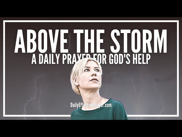 Prayer For God To Lift You Above The Storm You're Facing | God's Help & Intervention Prayer