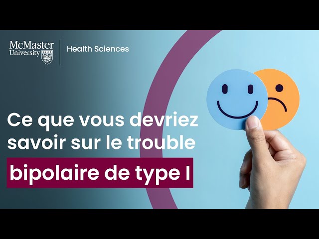 Ce que vous devriez savoir sur le trouble bipolaire I