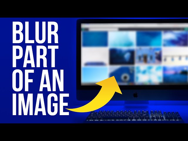 How To Blur Part Of An Image In Photoshop