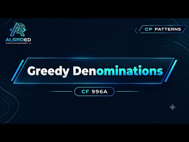 Greedy Denominations | Competitive Programming Pattern #6 | Algroed