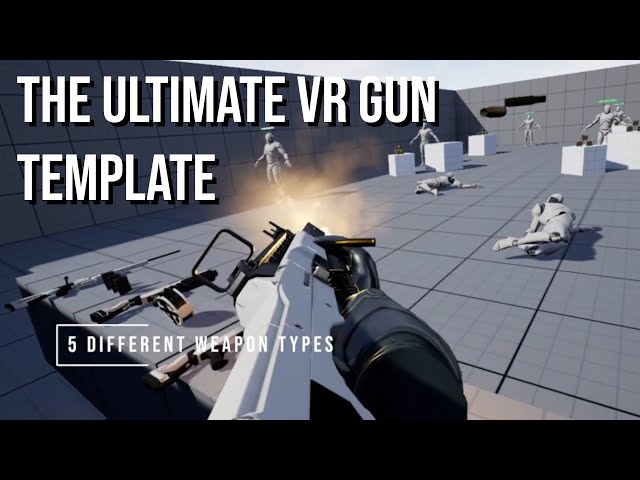 The Best Gun Template For VR Games Using Unreal Engine 5