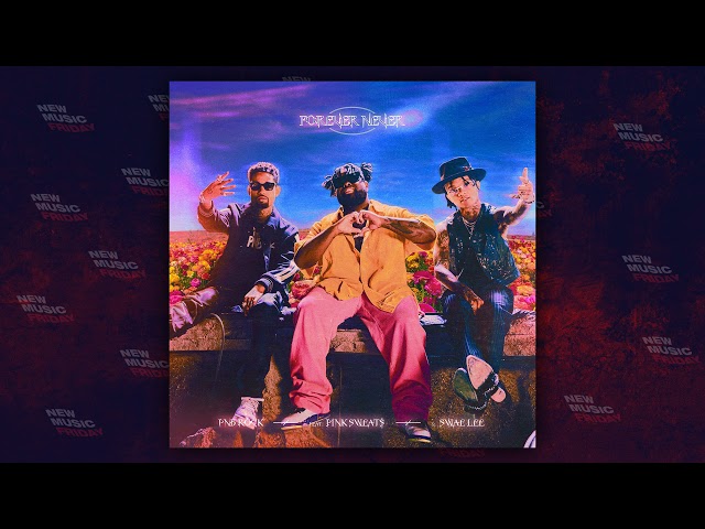 PnB Rock - "Forever Never" Ft. Swae Lee & Pink Sweat$