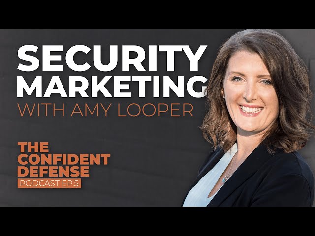 Be Heard and Understood - Security Marketing with Amy Looper | Ep.5