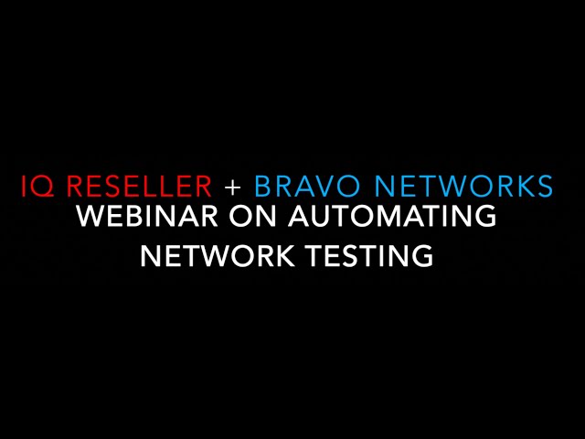IQ Reseller + Bravo Networking Webinar