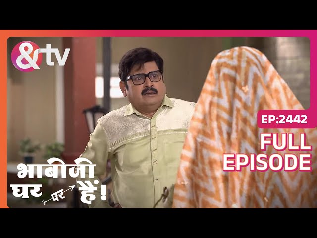 Angoori ने गलत टाइम पर रोका Manmohan का रास्ता! | Bhabi Ji Ghar Par Hai! | Full Ep. 2442 | And TV