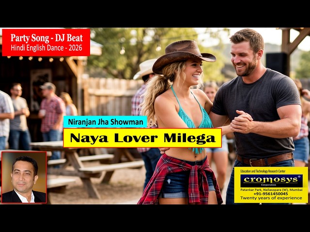 Naya Lover Milega | Hindi English Party Dance Song 2026 | Niranjan Jha Showman | Cromosys Filmmaker