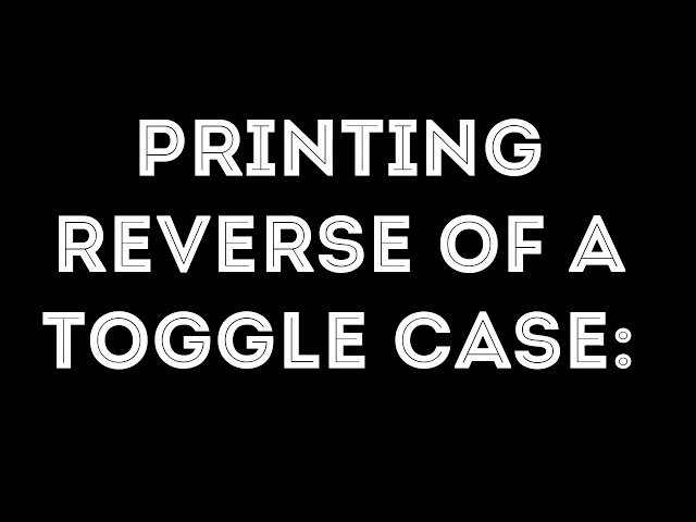 Python program to print reverse of toggle case: