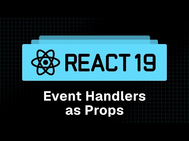 React 19 Tutorial - 16 - Event Handlers as Props