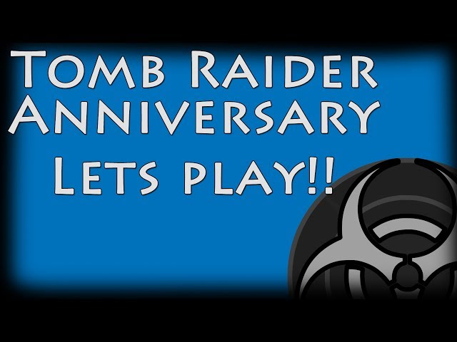 Tomb Raider Anniversary Lets Play Ep1