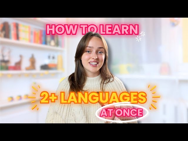 How to Learn 2+ Languages at the Same Time EASILY: The Dos & Don’ts
