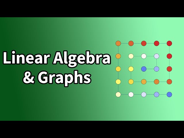 Linear Algebra and Graphs