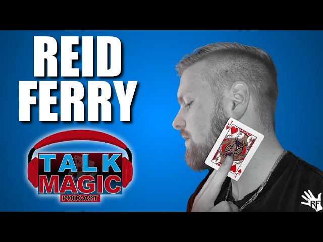 Reid Ferry Talks His Journey From Beginner To Youtube Sensation | Talk Magic