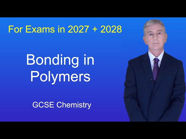 GCSE Chemistry Revision "Bonding in Polymers"