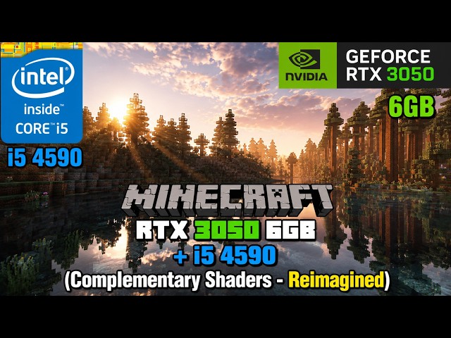 Minecraft: RTX 3050 6GB LP + i5 4590 (Complementary Shaders - Reimagined)