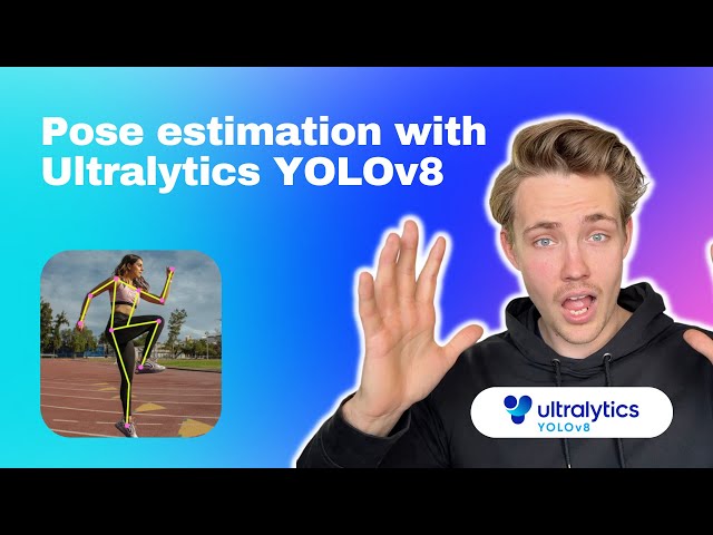 Pose Estimation with Ultralytics YOLOv8 | Episode 6