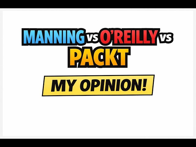 Packt vs Manning vs O’Reilly — My Honest Comparison