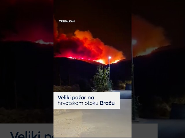 Veliki požar na hrvatskom otoku Braču