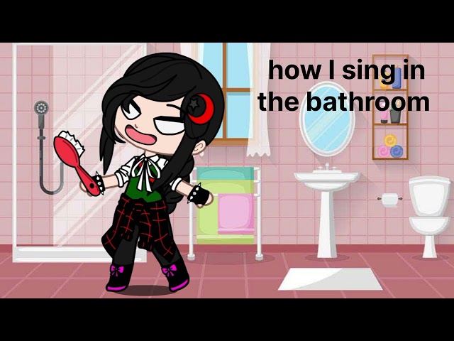 How I sing in the bathroom Vs how my Bro hears