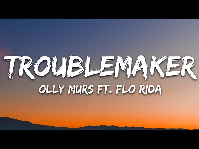 Olly Murs - Troublemaker (Lyrics) ft. Flo Rida