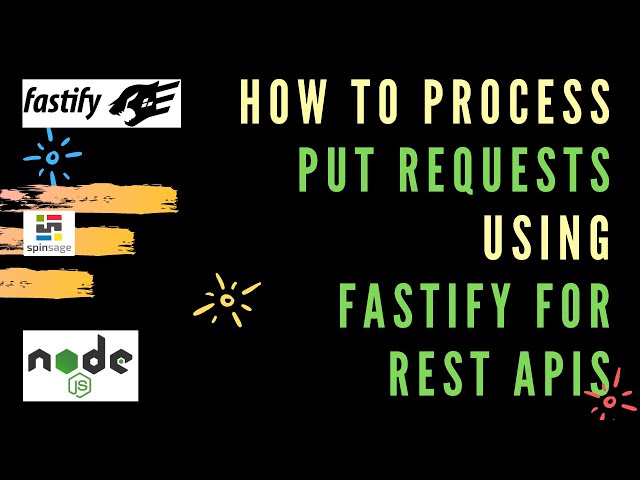 How to process PUT requests using Fastify for REST APIs ⭐️ Spinsage
