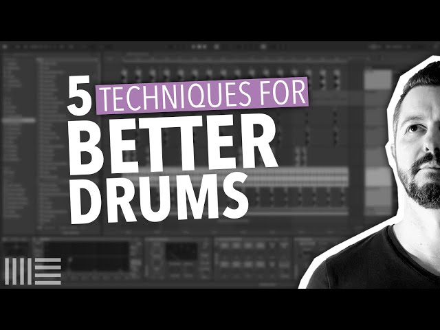 🔴 5 TECHNIQUES FOR BETTER DRUMS | ABLETON LIVE