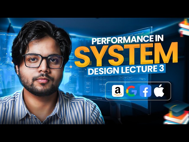 Performance in System Design | Lecture 3 | System Design Full Course