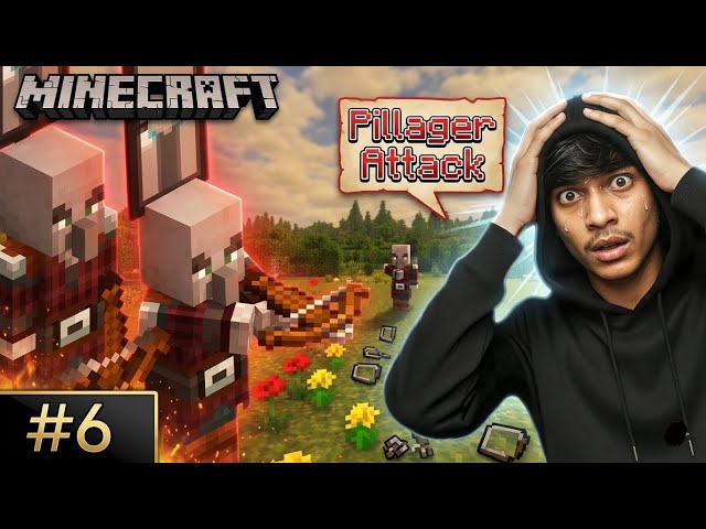 PILLAGERS ATTACKED MY HOUSE | MINECRAFT SURVIVAL [#6]