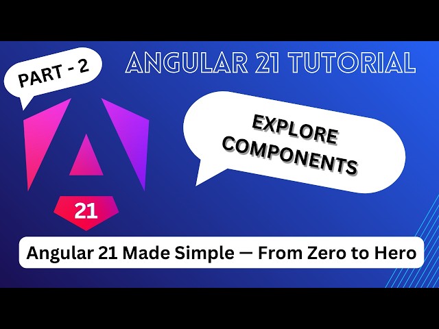 Angular 21 Tutorial Part 2 | Components Explained for Beginners