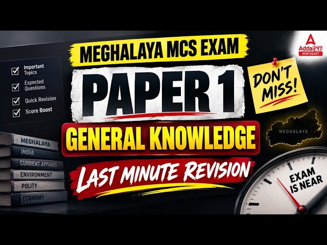 Meghalaya MCS Paper 1 | Last Minute GK Revision | Important Topics & Expected Questions
