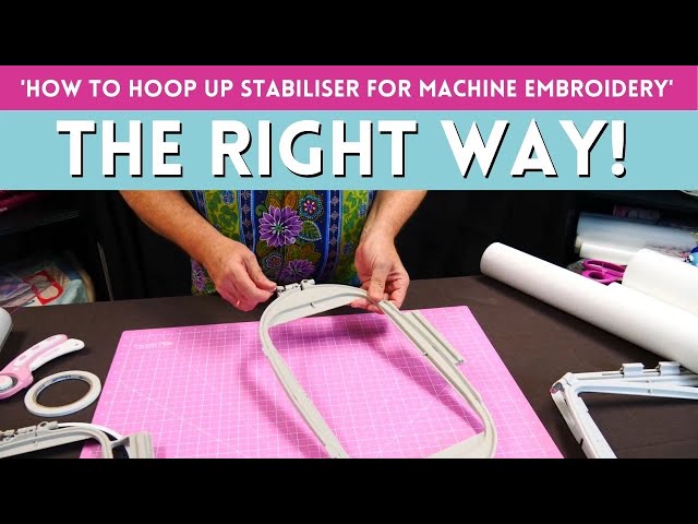 How To Hoop Up Stabiliser For Machine Embroidery "The Right Way!"