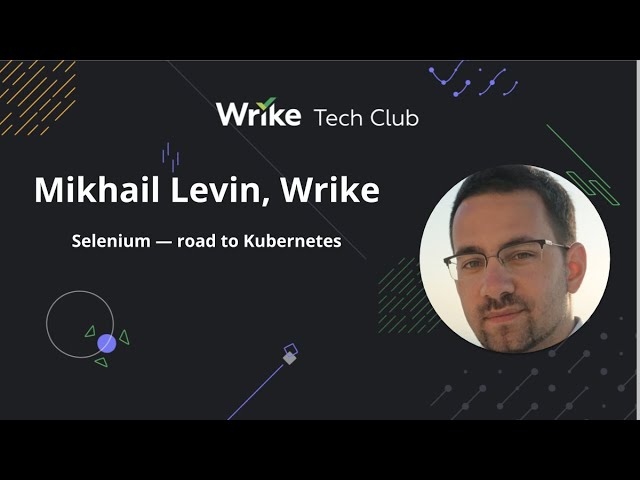 Selenium — road to Kubernetes — Mikhail Levin, Wrike