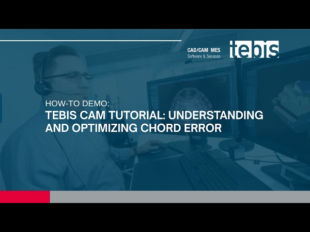 Tebis CAM Tutorial: Understanding and Optimizing Chord Error