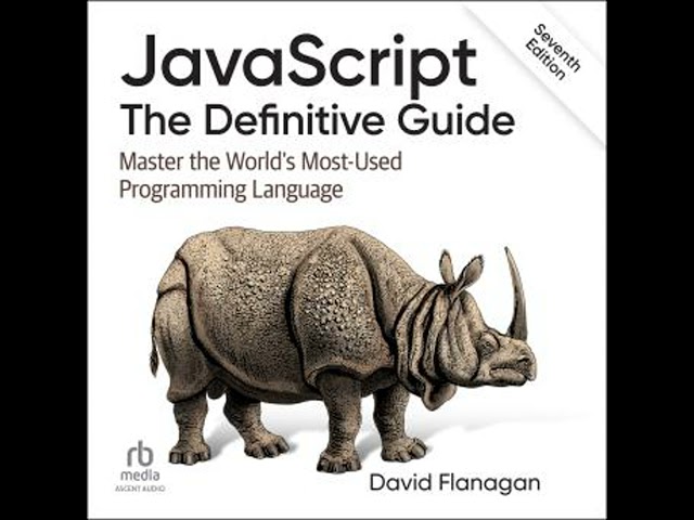 JavaScript: The Definitive Guide: Master the World's Most-Used Programming Language, 7th Edition
