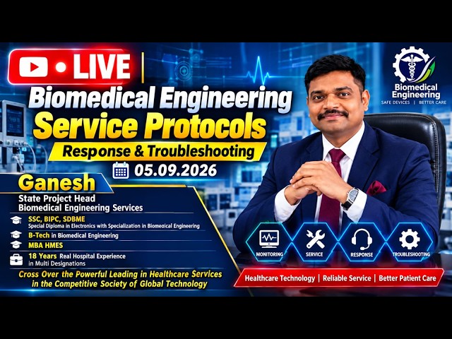 🔴 LIVE | Biomedical Engineering Service Protocols | Response & Troubleshooting | 05.09.2026