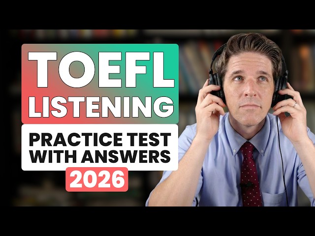 TOEFL Listening Practice Test 2026 (Answers Included)