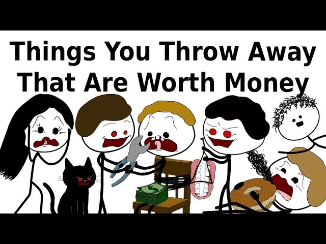Things You Throw Away That Are Worth Money