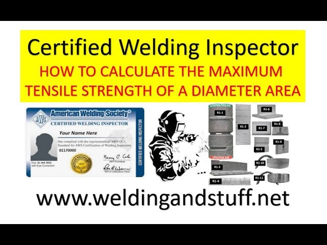 CWI 1 -  HOW TO CALCULATE THE MAXIMUM TENSILE STRENGTH OF A DIAMETER AREA
