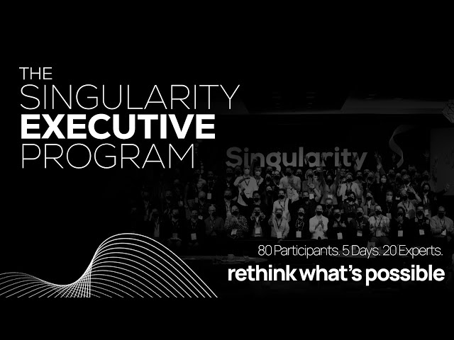 Become the Leader of Tomorrow at the Singularity Executive Program